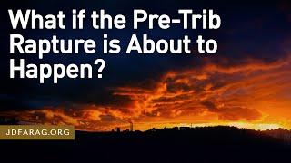 Bible Prophecy Update What if the Pre-Trib Rapture is About to Happen? - Sunday August 27th 2023