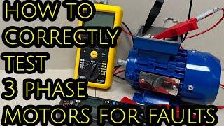 3 PHASE MOTOR TESTING - how too PROPERLY