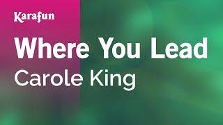 Where You Lead - Carole King  Karaoke Version  KaraFun