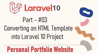 #3- Converting an HTML Template into Laravel 10 Project  Personal Portfolio Website in Laravel 10