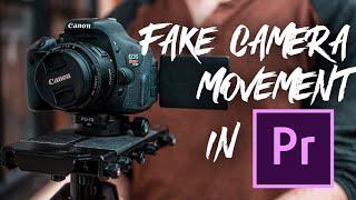 How To FAKE Camera Movement In PREMIERE PRO Handheld Zoom Pan