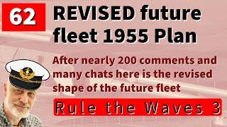 62 Rule the Waves 3  Germany 35  REVISED 1955 Fleet Plan