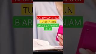 Galbay Akulaku 2023‼️Tutup Akun Biar Bisa Pinjam Lagi? Solusi Pinjaman Online Terbaru 2023