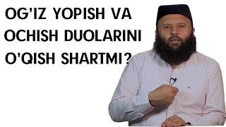 OGIZ OCHISH VA YOPISH DUOLARI SHARTMI?-Shayx Sodiq Samarqandiy