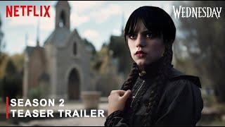 Wednesday Addams - Season 2 Teaser Trailer  Netflix