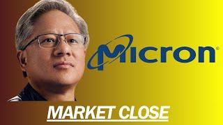 MICRON REPORTS EARNINGS AFTER THE BELL WHERE DOES NVIDIA GO?  MARKET CLOSE