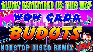  TOP 1 ALWAYS REMEMBER US THIS WAY BEST BUDOTS DANCE REMIX 2024  TRENDING BUDOTS 2024