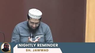 Nightly Reminder  Shaykh Jawwad Ur Rehman