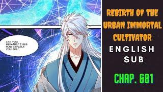 Rebirth Of The Urban Immortal Cultivator 681 - English Sub