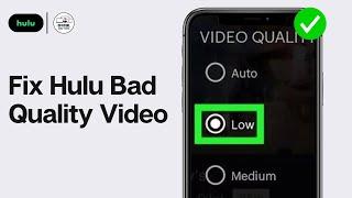 How to Fix Hulu Bad Quality Video LATEST FIX