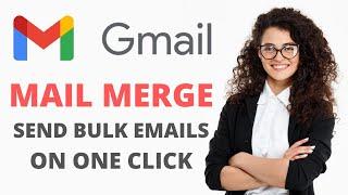 How To Send Bulk Emails in Gmail 2022  Mergo Mail Merge