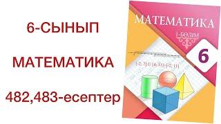 6-сынып математика 482483-есептер математика 6 сынып 482 есеп математика 6 сынып 483 есеп