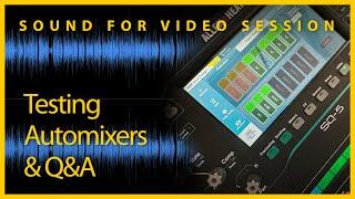 Sound for Video Session Testing Automixers & Q&A