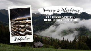 Vlog  Annecy et fabrication du Reblochon de Savoie AOP