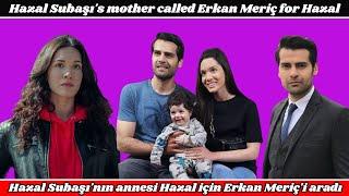 Hazal Subaşıs mother called Erkan Meriç for Hazal  Hazal Subaşının annesi Hazal için Erkan Meriç