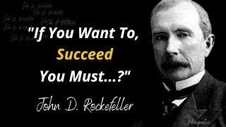 Inspirational Quotes That Will Change Your Life By John D. Rockefeller wisequotes Motivationalquote