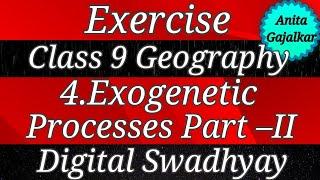 Exercise Class 9 Geography 4. Exogenetic processes part II । 9th geography 4 । std 9 geography 4