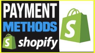 How To Add Payment Methods On Shopify In 2024