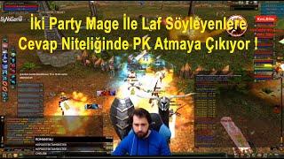 1ST3NM1 İki Party Mage İle Laf Söyleyenlere Cevap Niteliğinde PK Atmaya Çıkıyor   Knight Online