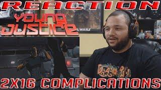 Young Justice 2x16 Complications - REACTION