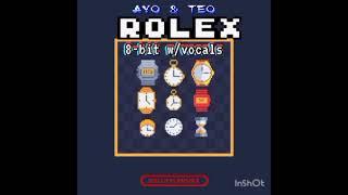 AYO & TEO-ROLEX8-BIT VERSION w VOCALS