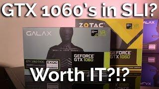 Are GTX 1060s in SLI Worth It? - Better than a 1080??