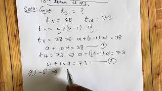 Arithmetic Progressions Ex- 5.2 Q7 Find 31st term of an AP whose 11th term is 38 and16th term is 73