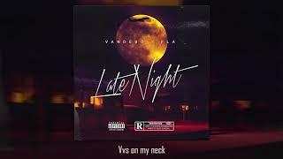 Vandebo Fla - Late Night Official Lyric Video