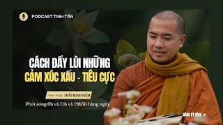 Cách Đẩy Lùi những Cảm Xúc Xấu - Tiêu Cực  Thầy Minh Niệm  Tinh Tấn