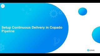 Setup Continuous Delivery in Copado Pipeline