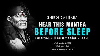 Tomorrow will be a wonderful day Shirdi Sai Baba  Relax Deep Sleep Mantra  Meditation Music