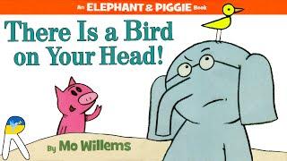 There Is a Bird On Your Head - An Elephant and Piggie Book - Animated Read Aloud Book for Kids