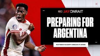 How is Canada preparing mentally and physically for Argentina?  Jay on SC