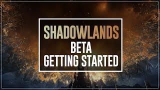 Shadowlands Beta - Getting Started