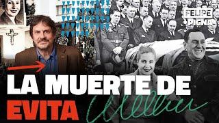 Los últimos días de Evita ¿qué paso con su cuerpo después de su muerte?. Felipe Pigna