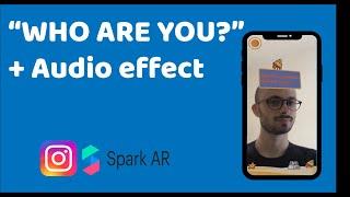 How to make Who are you filter + audio effect -  Spark AR TUTORIAL