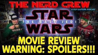 The Nerd Crew The Last Jedi FULL REVIEW SPOILERS