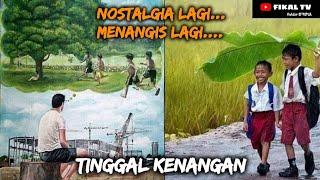  NOSTALGIA LAGI - MENANGIS LAGI INGAT MASA KECIL