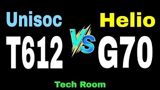 Unisoc T612 Vs Helio G70  Helio G70 Vs Unisoc T612  T612 Vs Helio G70  Tiger612 Vs G70