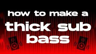 How To Make THICK Sub Basses Music Production Tutorial