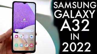 Samsung Galaxy A32 In 2022 Review