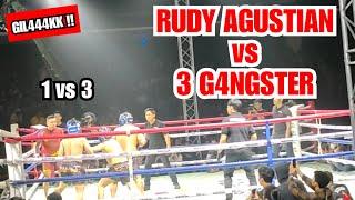 FULL FIGHT 1 vs 3 RUDY AGUSTIAN vs 3 G4NGSTER 