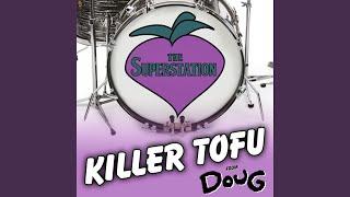 Killer Tofu From Doug