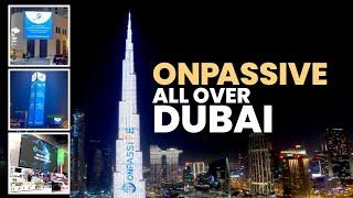 ONPASSIVE deployed a MASSIVE marketing campaign - across Dubai City and Burj Khalifa