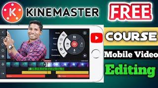 Kinemaster Free Course  Step-by-Step Kinemaster Video Editing Guide for Beginners