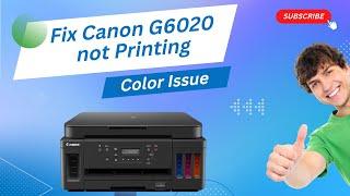 Fix Canon G6020 Not Printing Color Issue  Printer Tales