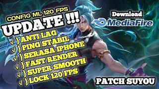 PING STABIL LANCAR  Config ML Anti Lag 120 FPS Super Smooth TERBARU Patch Suyou  MOBILE LEGEND