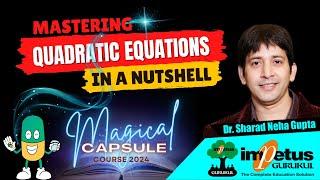 Quadratic Equations  Quadratic Equations in a Nutshell I Magical Capsule Course 2024  Impetus