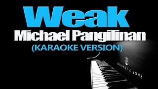 WEAK - Michael Pangilinan KARAOKE VERSION