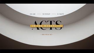 Bro Philip Ng - Acts In The Workplace  11 Sept 2022